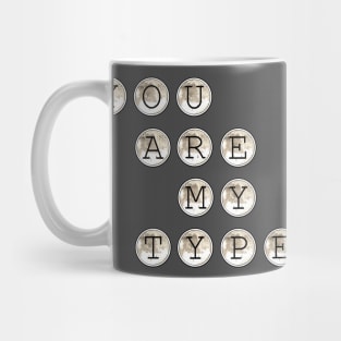 You Are My Type Typewriter Keys Mug